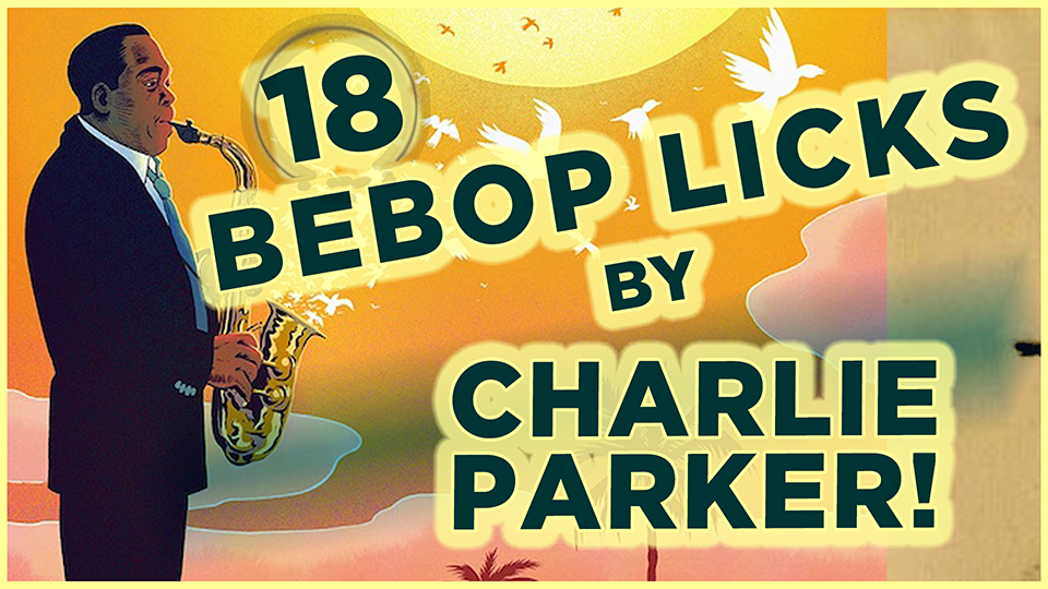 18 Bebop Licks by Charlie Parker