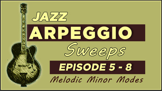 Jazz Arpeggio Sweeps-Lessons 5-8