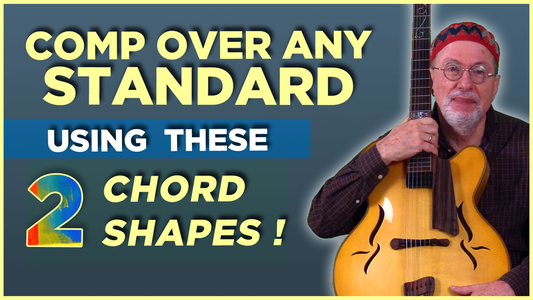 How To Comp Over Any Standard with 2 Chord Shapes