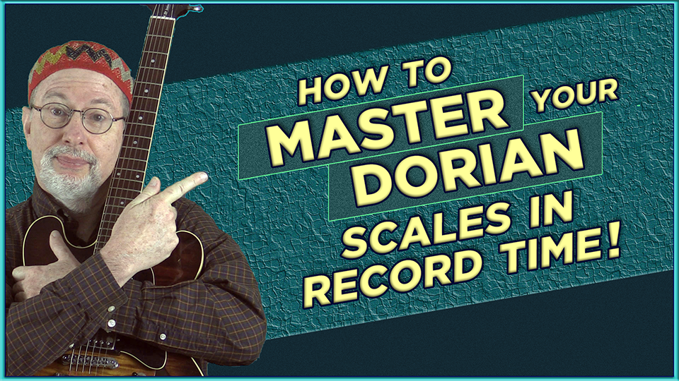 How To Master Your Dorian Scales in Record Time